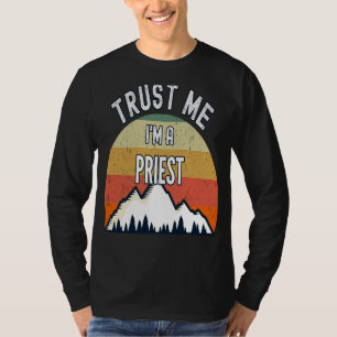 T-shirt Prêtre Faites-moi confiance Je suis prêtre