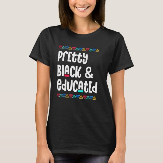 T-shirt Pretty Black And Educated Black History Month Afri (Devant)