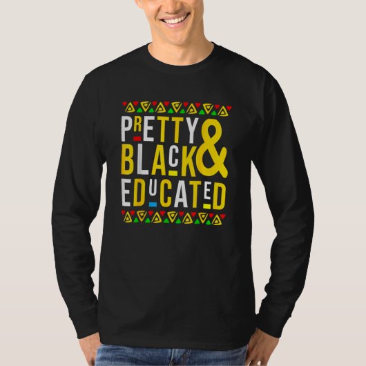 T-shirt Pretty Black And Educated Black History Month Funn (Devant)