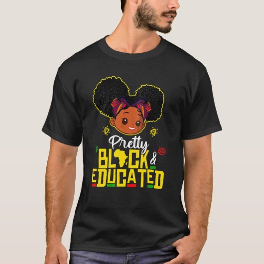 T-shirt Pretty Black and Educated I Am The Strong African  (Devant)