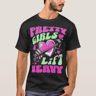 T-shirt Pretty Girls Lift Heavy