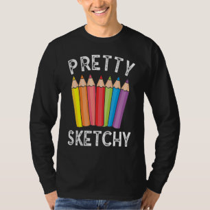 T-shirt Pretty Sketchy Croquis Crayon Artiste Art Créatif