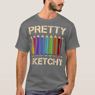 T-shirt Pretty Sketchy Pcrils Funny Art Lover Couleur Ar