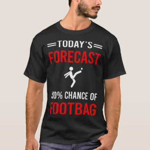 T-shirt Prévision aujourd'hui Footbag Hacky Sack