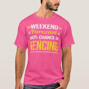T-shirt Prévision de fin de semaine 100% Fencer d'escrime