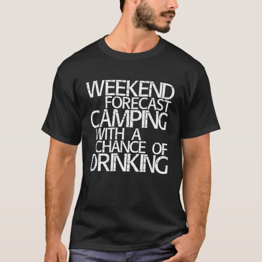 T-shirt Prévision Du Week-End Camping Avec Une Chance De B (Devant)