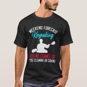 T-shirt Prévision Du Week-End Kayaking Sans Chance De Nett