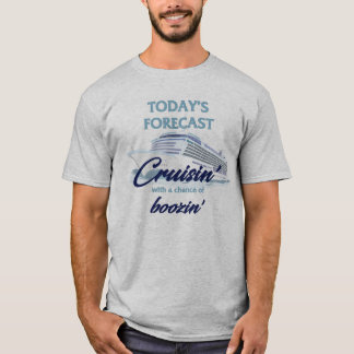 T-shirt Prévisions d'aujourd'hui : Croisière & Boisson