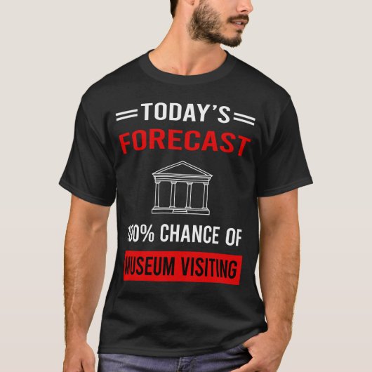 T-shirt Prévisions d'aujourd'hui Musée (Devant)