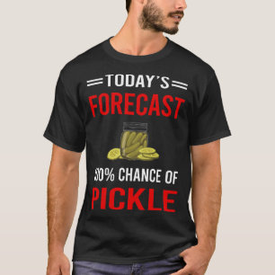 T-shirt Prévisions d'aujourd'hui Pickle Pickles au vinaigr