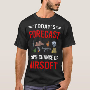T-shirt Prévisions d'aujourd'hui pour Airsoft