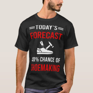T-shirt Prévisions d'aujourd'hui pour la fabrication de ch