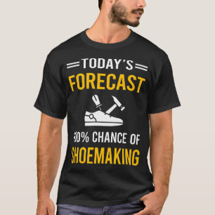 T-shirt Prévisions d'aujourd'hui pour la fabrication de ch
