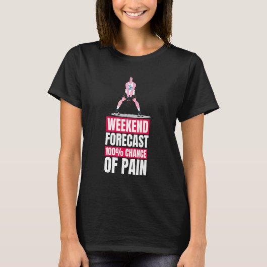 T-shirt Prévisions de musculation de week-end d'entraîneme (Devant)