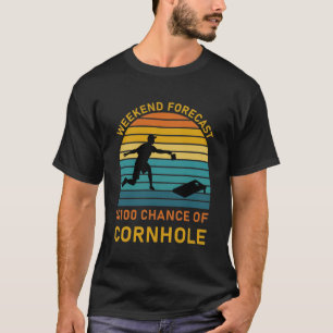 T-shirt Prévisions de week-end 100% de chances de Cornhole