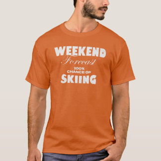 T-shirt Prévisions de week-end : 100 % de chances de ski –