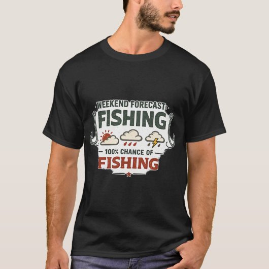 T-shirt Prévisions de week-end pour la conception de pêche (Devant)