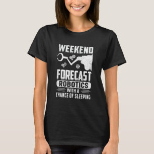 T-shirt Prévisions de week-end robotique avec une chance d