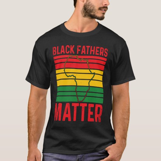 T-shirt Pride Black Fathers Matter African History Month F (Devant)