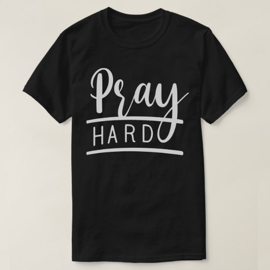 T-shirt Prier dur 1 (Design devant)