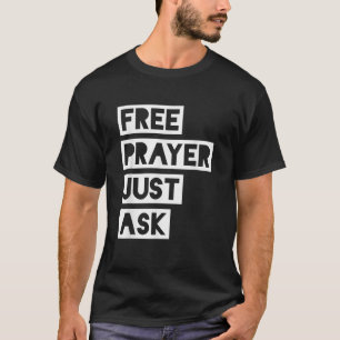 T-shirt Prière gratuite Demandez simplement au témoin