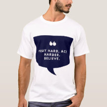 Priez Dur, Agissez Plus Dur, Croyez