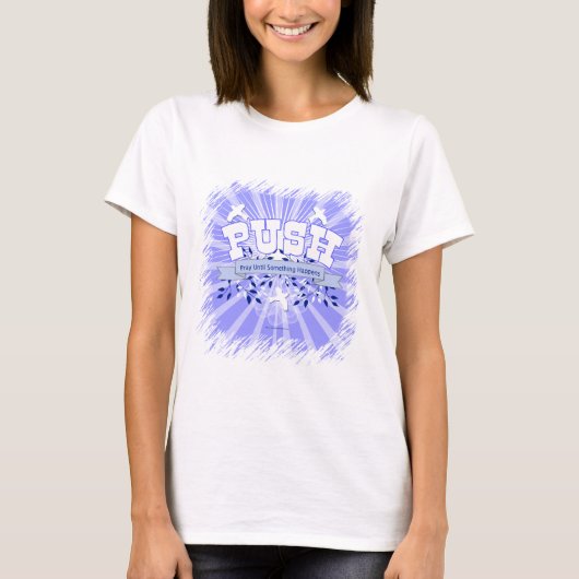 T-shirt Priez Jusqu'À Ce Que Quelque Chose Arrive (Devant)