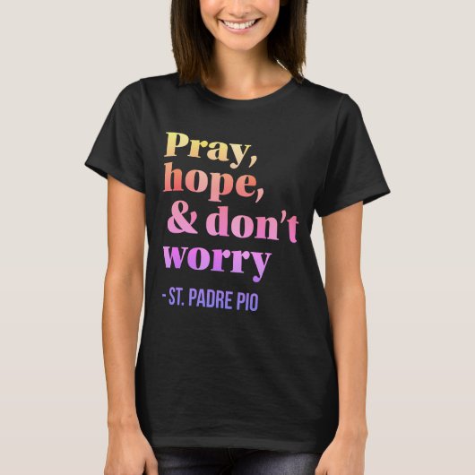 T-shirt Priez l'espoir et ne vous inquiétez pas catholique (Devant)