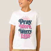 T-shirt Priez Plus Inquiétez Moins (Devant)