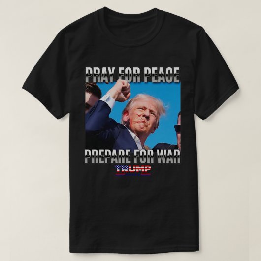 T-shirt Priez pour la paix Préparez-vous pour ProTrump (Design devant)