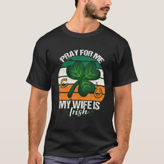 T-shirt Priez Pour Moi Ma Femme Est Irlandaise - Irlande M (Devant)