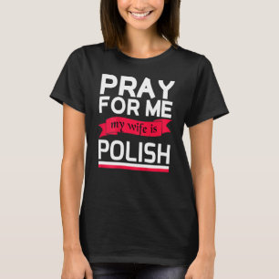 T-shirt Priez Pour Moi Ma Femme Est Polonaise