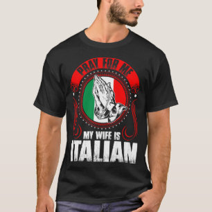 T-shirt Priez pour moi que mon épouse est drôle italien