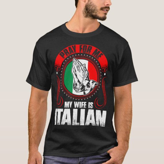 T-shirt Priez pour moi que mon épouse est drôle italien (Devant)