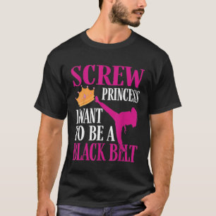 T-shirt Princesse Je Veux Être Une Ceinture Noire - Kareth