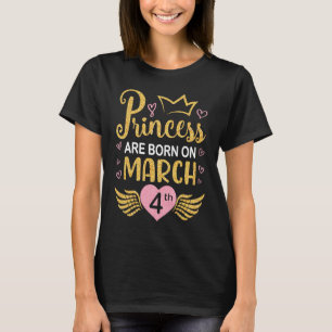 T-shirt Princesse Sont Nés Le 4 Mars Joyeux Anniversaire À