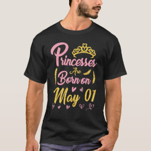 T-shirt Princesses Sont Nées Le Mai 01 Joyeux Anniversaire