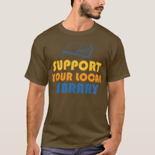 T-shirt Prise en charge de votre bibliothèque locale