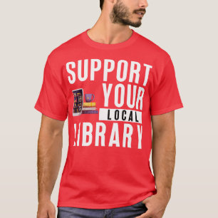 T-shirt Prise en charge de votre bibliothèque locale 2