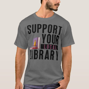 T-shirt Prise en charge de votre bibliothèque locale 5