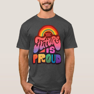 T-shirt Prise en charge LGBTQ+ - L'avenir est la fierté Pr