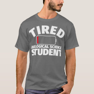 T-shirt Prix Tired Biological Science