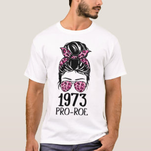 T-shirt Pro 1973 Roe Pro Choice 1973 Femini Droits Des Fem
