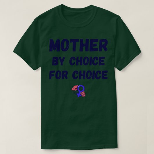T-shirt Pro Avortement Mère Par Choix Pour Choice IV (Design devant)