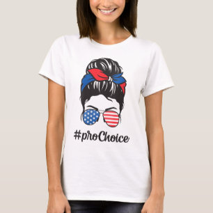 T-shirt Pro Choice AF Droits de reproduction Messy Bun US