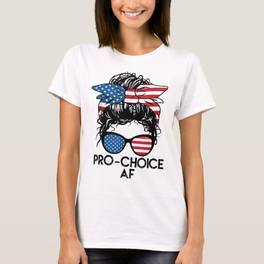T-shirt Pro Choice AF Messy Bun US Drapeau Reproductive Ri (Devant)