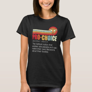 T-shirt Pro Choice Définition Droits des femmes féministes
