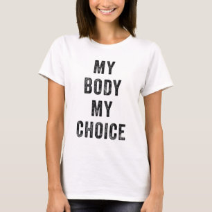 T-shirt Pro-Choice, Droit des femmes, Mon corps Mon choix