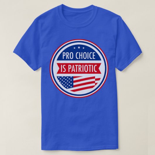 T-shirt Pro Choice est patriotique (Design devant)
