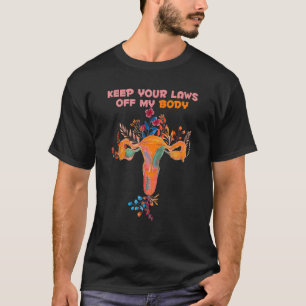 T-shirt Pro Choice Feminist Abortion Gardez Vos Lois Hors